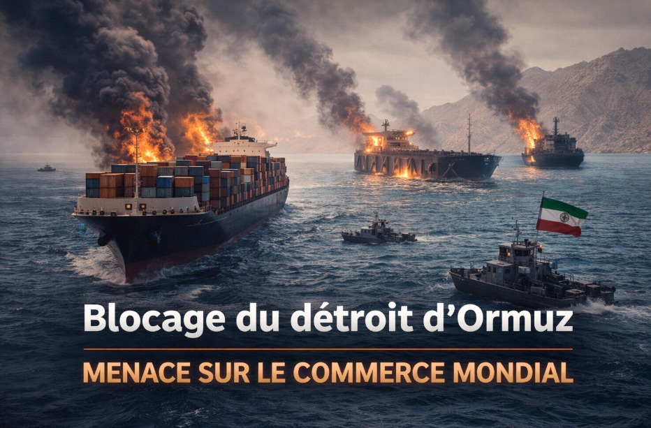 Le blocage du détroit d’Ormuz menace d’étendre les perturbations commerciales à l’échelle mondiale Le blocage du détroit d’Ormuz menace d’étendre les perturbations commerciales à l’échelle mondiale